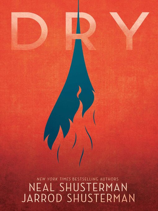 Title details for Dry by Neal Shusterman - Available